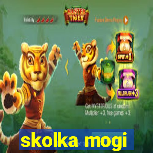 skolka mogi